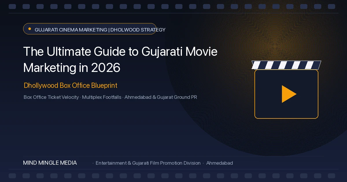 The Ultimate Guide to Gujarati Movie Marketing in 2026: From Teaser to Blockbuster